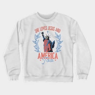 She Loves Jesus And America Too, Independence Day, Christian 4th of July, Jesus Lover America Crewneck Sweatshirt